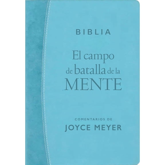 El Campo de Batalla de la Mente - Biblia Rvr1960 (Sentipiel, Azul Turquesa Claro): Renueva Tu Mente Con El Poder de la P, (Hardcover)