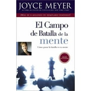 JOYCE MEYER El Campo de Batalla de la Mente: Ganar La Batalla En Su Mente, (Paperback)