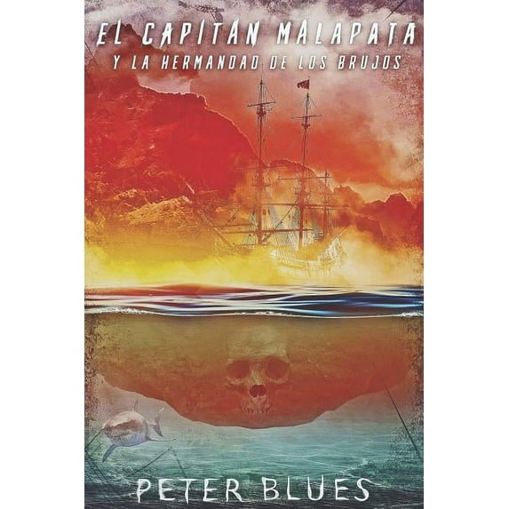 El Capitán Malapata El capitán MalaPata y la Hermandad de los Brujos, Book 1, (Paperback)