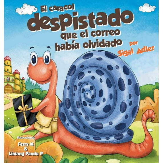 El Caracol Despistado Que la Correo Habia Olvidado, (Hardcover)