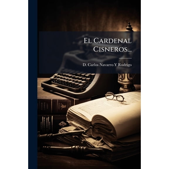 El Cardenal Cisneros... (Paperback)