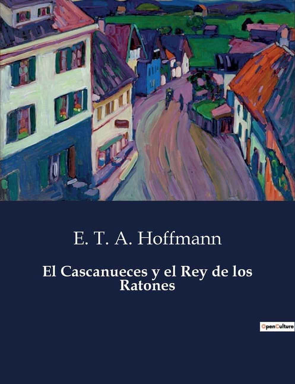 El Cascanueces y el Rey de los Ratones E. T.