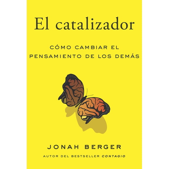 El Catalizador (the Catalyst, Spanish Edition): Cmo Lograr Que Cualquiera Cambie de Opinin, (Paperback)