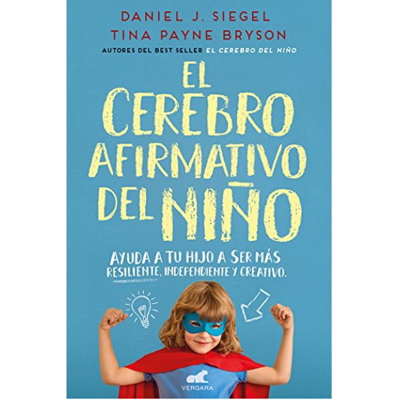 Pre-Owned El Cerebro Afirmativo del Niño: Ayuda a Tu Hijo a Ser Más Resiliente, Autónomo Y Creativo / The Yes Brain (Paperback) 8416076162 9788416076161