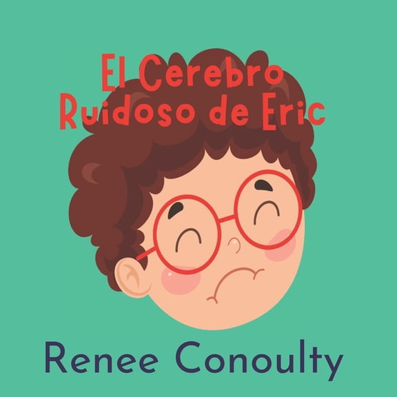El Cerebro Ruidoso de Eric, (Paperback)