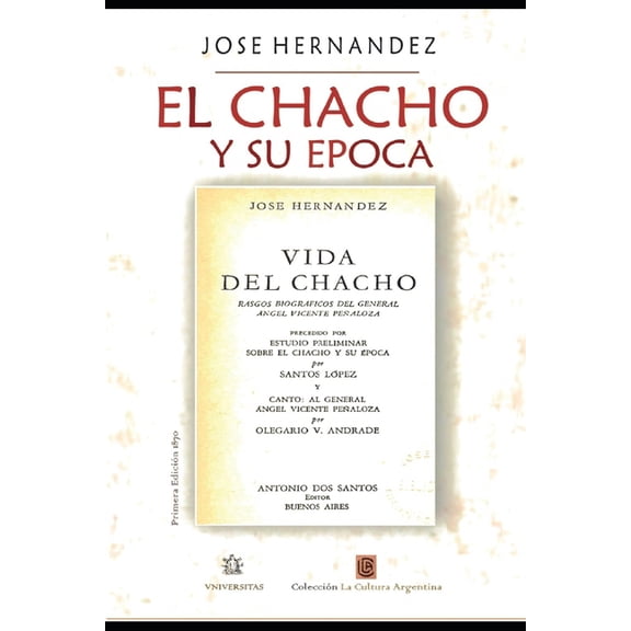 El Chacho Y Su poca : Con un estudio preliminar de Santos Lpez (Paperback)