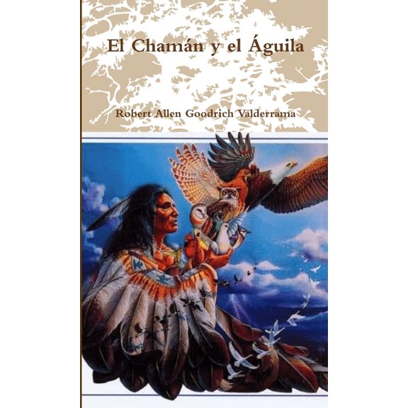 El Chamn y el guila, (Paperback)