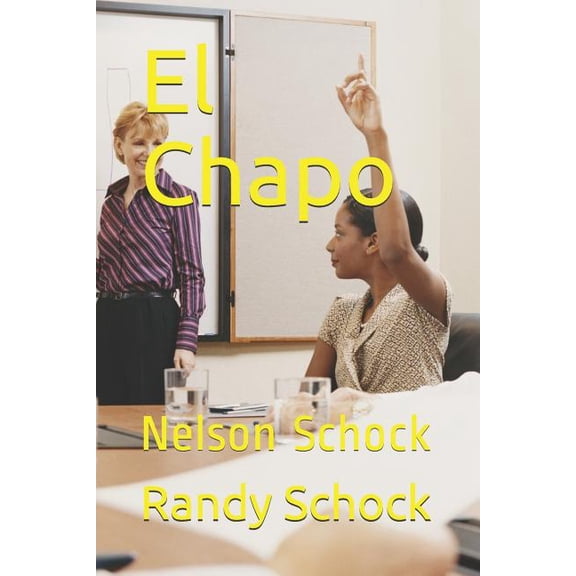 El Chapo: Nelson Schock (Paperback)