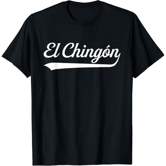 El Chingon Latino Funny Creative Graphic T-Shirt
