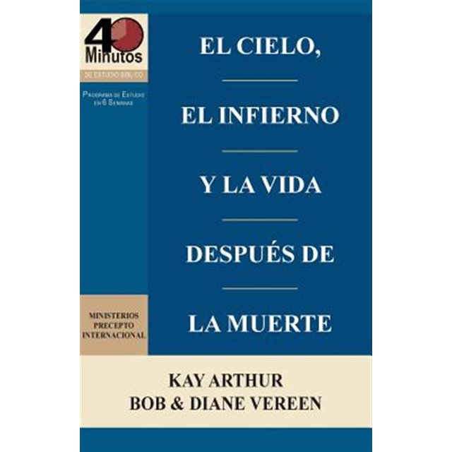 El Cielo, El Infierno y La Vida Despues de La Muerte (6 Semanas de ...