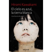 El Cielo Es Azul, La Tierra Blanca / Strange Weather in Tokyo, Paperback