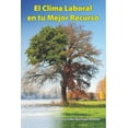 thumbnail image 1 of El Clima Laboral En Tu Mejor Recurso, (Paperback), 1 of 1