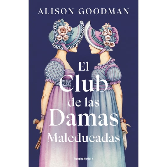El Club de Las Damas Maleducadas / The Benevolent Society of Ill-Mannered Ladies, (Paperback)