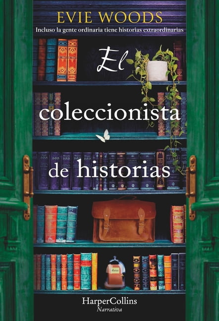 El Coleccionista de Historias (the Story Collector - Spanish Edition): Incluso La Gente Ordinaria Tiene Historias Extrao, (Paperback)