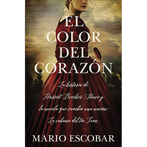 Pre-Owned El Color del Corazón: La Historia de Harriet Beecher Stowe Y La Novela Que Cambió Una Nación: La Cabaña del Tío Tom (Paperback) 1400218675 9781400218677