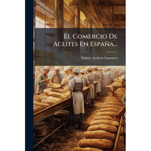 El Comercio De Aceites En España... (Paperback)