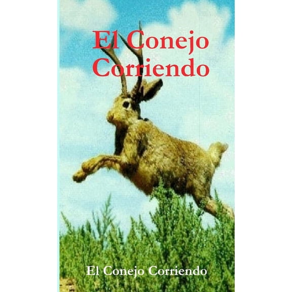 El Conejo Corriendo - The Running Rabbit, (Paperback)