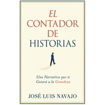 El Contador de Historias: Una Narrativa Que Te GuiarÃ¡ a la Grandeza, (Paperback)