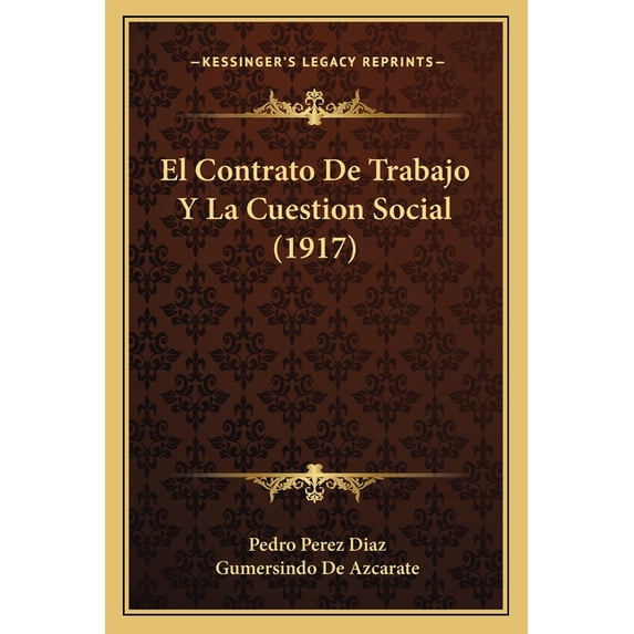 El Contrato De Trabajo Y La Cuestion Social (1917) (Paperback)