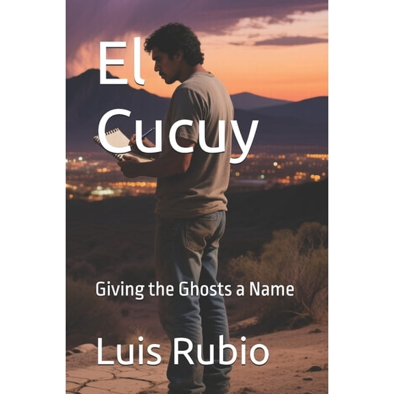 El Cucuy: Giving the Ghosts a Name, (Paperback)