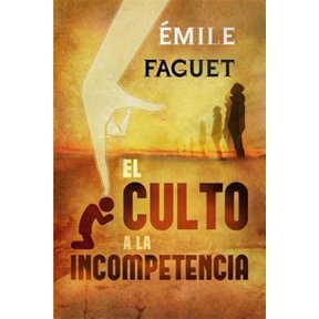 El Culto a La Incompetencia
