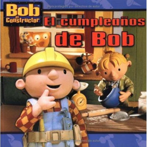Pre-Owned El cumpleaos de Bob (Bob's Birthday) (Bob the Builder) (Spanish Edition) (Paperback) 0689869754 9780689869754