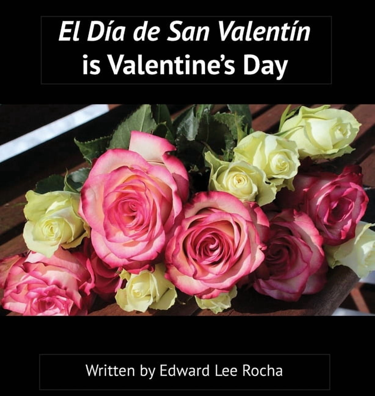 El Da de San Valentn is Valentine's Day: Spanish Bilingual Holiday Series, (Hardcover)