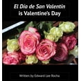 thumbnail image 1 of El DÃ­a de San ValentÃ­n is Valentine's Day: Spanish Bilingual Holiday Series, (Hardcover), 1 of 1
