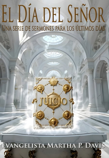 El DÃ­a del SeÃ±or: Una serie de sermones para los Ãºltimos dÃ­as, (Hardcover)