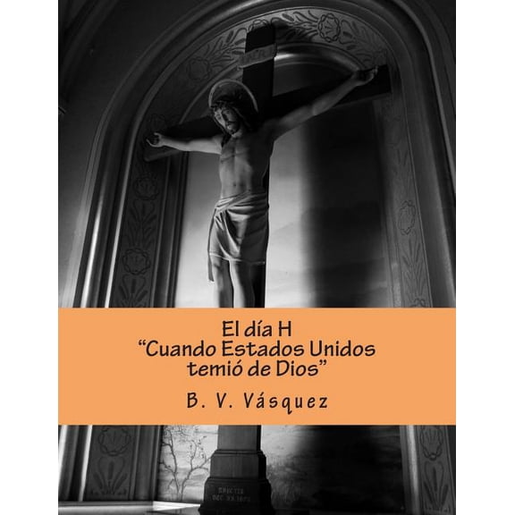 El DIA H : Cuando Estados Unidos temio de Dios (Paperback)