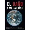 thumbnail image 1 of El Dano a Mi Paraiso (Paperback), 1 of 1