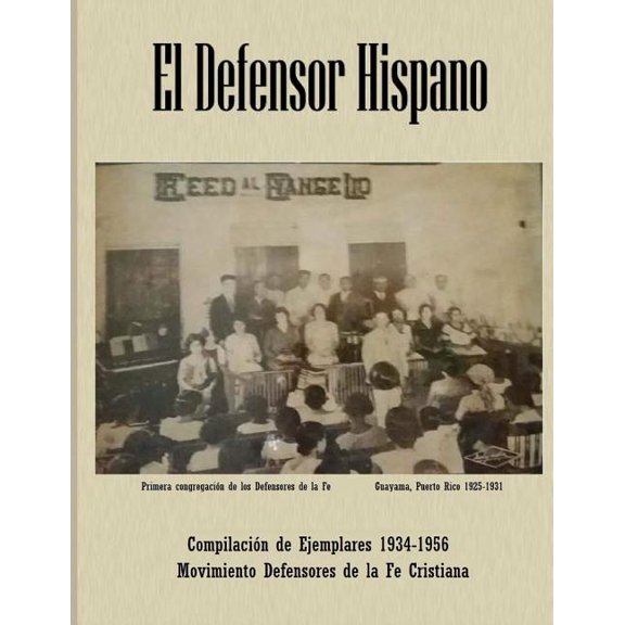 El Defensor Hispano - Compilacion de Ejemplares 1934-1956 (Paperback)