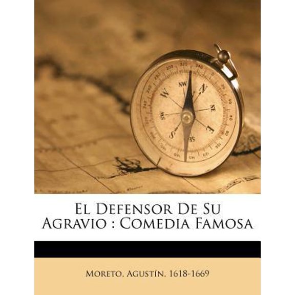 El Defensor De Su Agravio: Comedia Famosa Paperback
