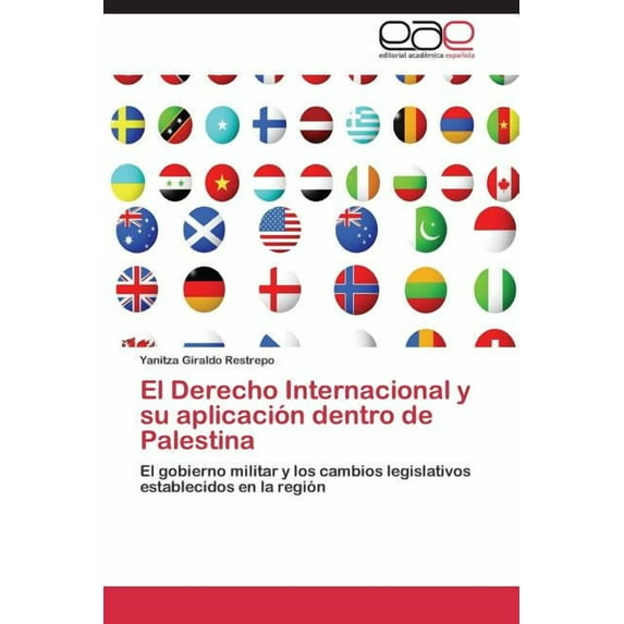 El Derecho Internacional y Su Aplicacion Dentro de Palestina (Paperback)