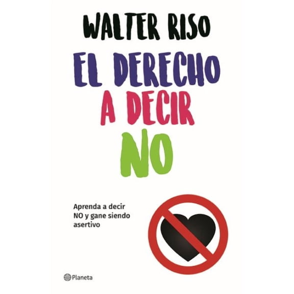 El Derecho a Decir No: Aprenda a Decir No Y Gane Siendo Asertivo (Paperback)