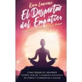 thumbnail image 1 of El Despertar Del EmpÃ¡tico - CÃ³mo Dejar de Absorber el Dolor, EstrÃ©s, EnergÃ­a Negativa de Otros y Comenzar a Sanar: Una G, (Paperback), 1 of 1