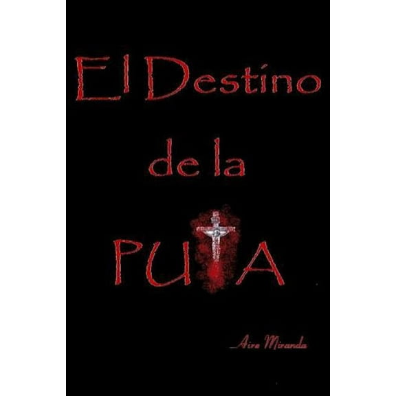 El Destino De La Puta, (Paperback)