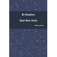 thumbnail image 1 of El Destino Que nos Unio, (Paperback), 1 of 1