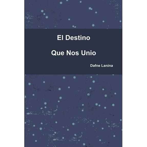 El Destino Que nos Unio, (Paperback)