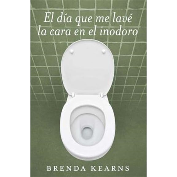El Dia Que Me Lave La Cara En El Inodoro