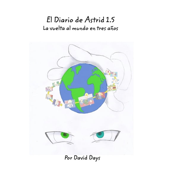 El Diario de Astrid 1.5: La vuelta al mundo en tres aos, (Hardcover)