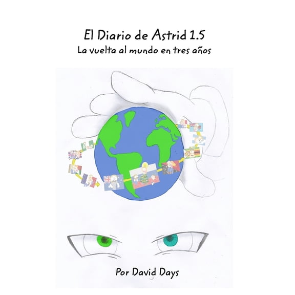 El Diario de Astrid 1.5: La vuelta al mundo en tres aos, (Paperback)