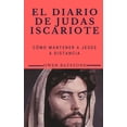 thumbnail image 1 of El Diario de Judas Iscariote : Cómo Mantener a Jesús a Distancia (Paperback), 1 of 1
