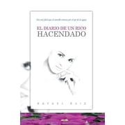 El Diario de Un Rico Hacendado Era Mas Facil Que El Camello Entrara Por El Ojo de La Aguja, Hardcover