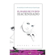 El Diario de Un Rico Hacendado Era Mas Facil Que El Camello Entrara Por El Ojo de La Aguja, Paperback
