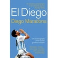 thumbnail image 1 of El Diego: The Autobiography of the World's Greatest Footballing Genius (Paperback) by Diego Maradona, 1 of 2