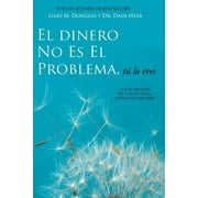 GARY M DOUGLAS; HEER El Dinero No Es El Problema, TÃº Lo Eres - Money is Not the Problem Spanish, (Paperback)