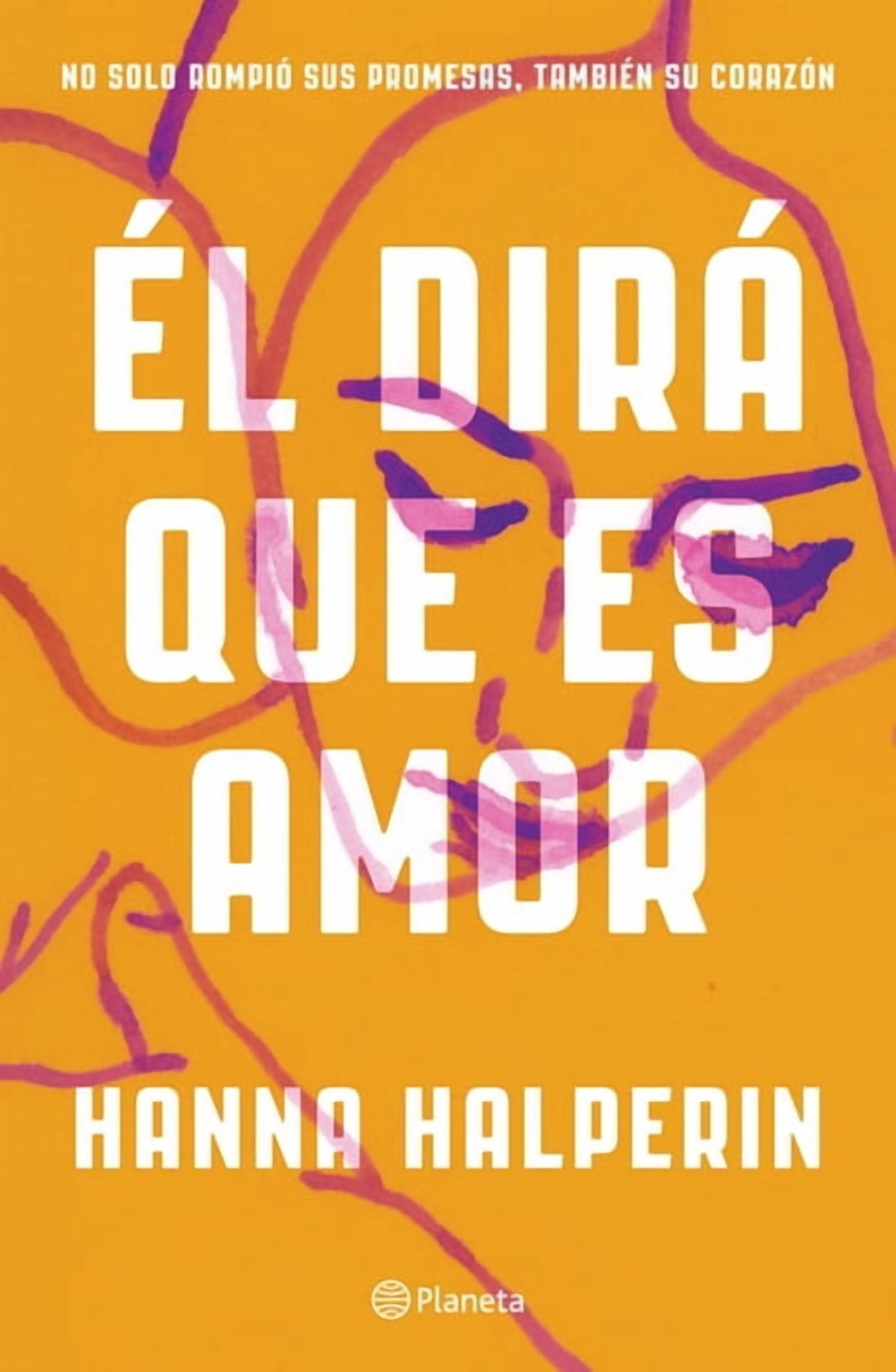 El Dirá Que Es Amor / I Could Live Here Forever: A Novel, (Paperback ...