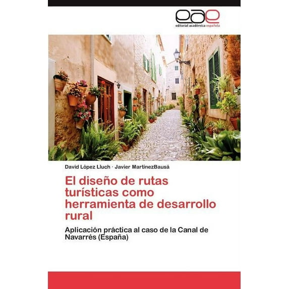 El Diseno de Rutas Turisticas Como Herramienta de Desarrollo Rural (Paperback)