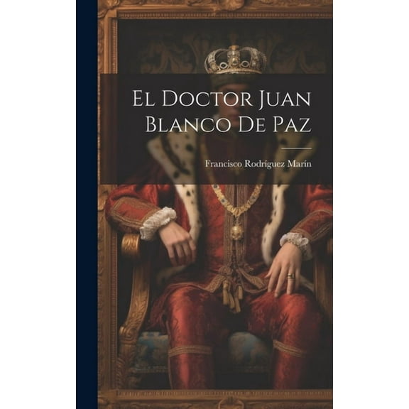 El Doctor Juan Blanco De Paz (Hardcover)